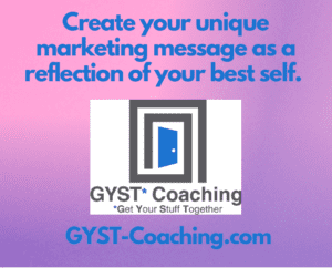 create your unique marketing message with GYST* Success Coaching 