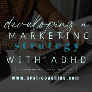 GYST* Success Coaching For Those With ADHD To Develop A Marketing Plan 