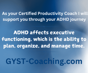 GYST Success Coach Certified Productivity Coach for ADHD support  