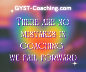 No Mistakes in GYST Success Coaching Only Opportunities